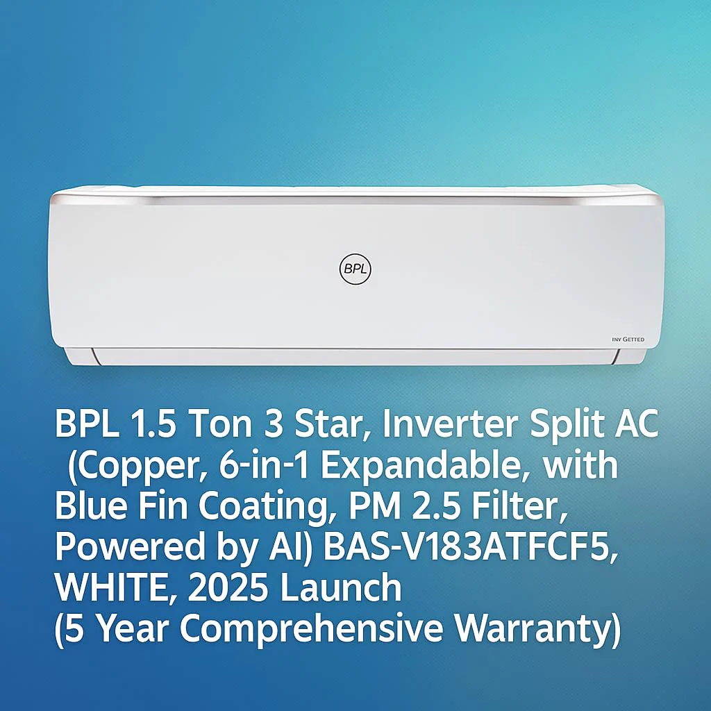 BPL 1.5 Ton 3 Star, Inverter Split AC (Copper, 6-in-1 Expandable, with Blue Fin Coating,PM 2.5 Filter, Powered by AI) BAS-V183ATFC5, WHITE,2025 Launch(5 Year Comprehensive Warranty) - Image 4